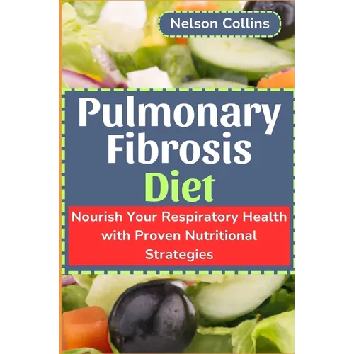 Pulmonary Fibrosis Diet: Nourish Your Respiratory Health with Proven Nutritional Strategies