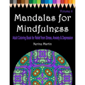 Mandalas for Mindfulness Volume 6: Adult Coloring Book for Relief from Stress, Anxiety & Depression