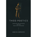 Theo-Poetics: Hans Urs Von Balthasar and the Risk of Art and Being