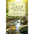 I Am 1212 Daughter: A Daily Journal of Prayer for Everyone from Genesis to Revelation