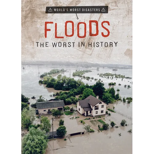 Floods: The Worst in History
