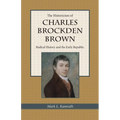 The Historicism of Charles Brockden Brown: Radical History and the Early Republic
