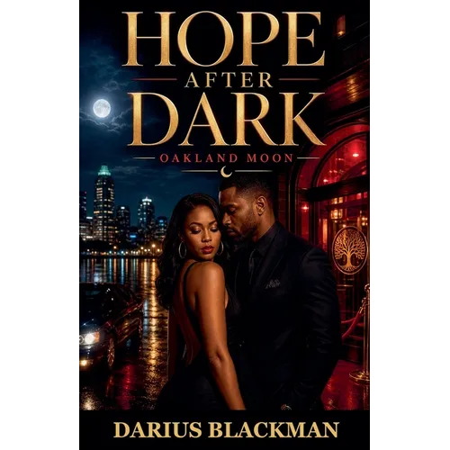 Hope After Dark Oakland Moon, Book One