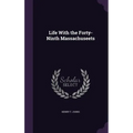 Life With the Forty-Ninth Massachuseets