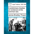 A preliminary treatise on evidence at the common law.