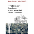 Tradition et Mariage chez les Pévé (Tchad - Cameroun)