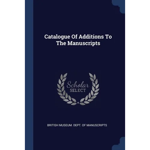 Catalogue Of Additions To The Manuscripts