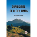 Curiosities Of Olden Times