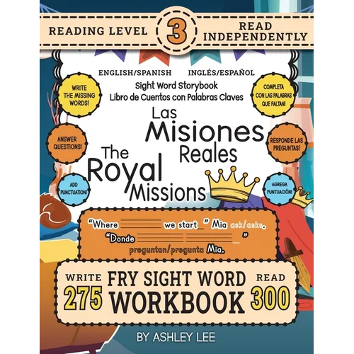 300 Sight Word Storybook, The Royal Missions (Level 3) Bilingual English/Spanish Inglés/Español: Write Over 275 Fry Sight Words in English and Spanish