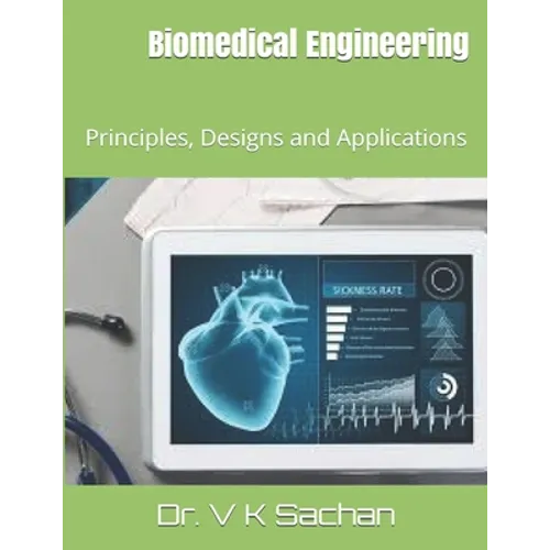 Biomedical Engineering: Principles, Designs and Applications
