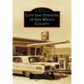 Lost Gas Stations of San Mateo County