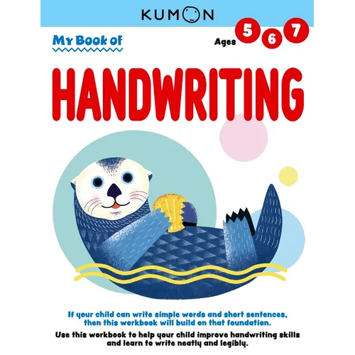 Kumon My Book of Handwriting: Help Children Improve Handwriting Skills and Learn to Write Neatly and Legibly-Ages 5-7