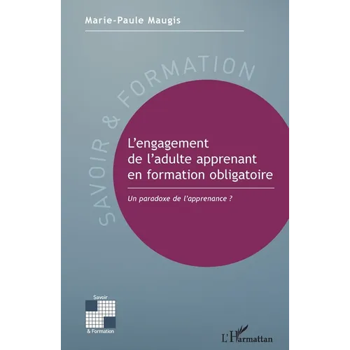 L'engagement de l'adulte apprenant en formation obligatoire: Un paradoxe de l'apprenance ?
