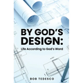 By God's Design: Life According to God's Word