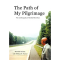 The Path of My Pilgrimage: The Autobiography of Marshall Brent Bass