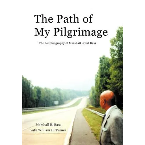 The Path of My Pilgrimage: The Autobiography of Marshall Brent Bass