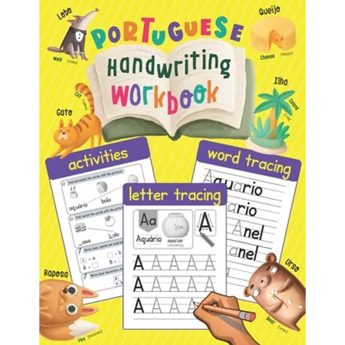 Portuguese Handwriting Workbook: Trace & Learn Portuguese Letters and Words (Lots of New Portuguese Words with Illustrations, Translation, and Pronunc