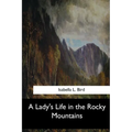 A Lady's Life in the Rocky Mountains