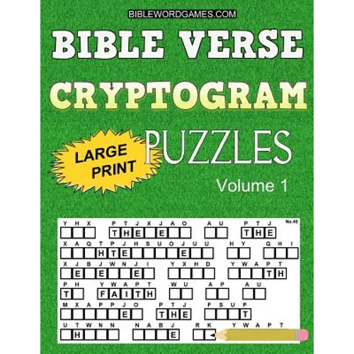Bible Verse Cryptogram Puzzles: 365 Large Print Inspirational Bible Cryptograms from the King James Version. One for every day of the year.