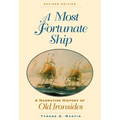 A Most Fortunate Ship: A Narrative History of Old Ironsides