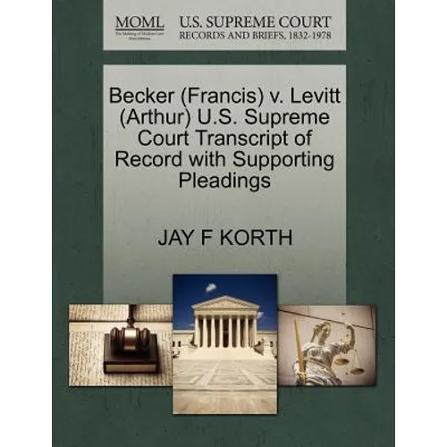 Becker (Francis) V. Levitt (Arthur) U.S. Supreme Court Transcript of Record with Supporting Pleadings
