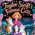 Taylor Swift's Famous Cats: Stories of Taylor Swift's Furry Family Featuring Meredith, Olivia & Benjamin (Swiftie Must Reads)