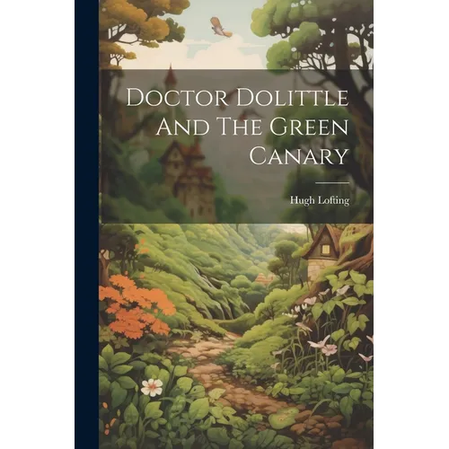 Doctor Dolittle And The Green Canary
