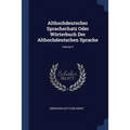 Althochdeutscher Sprachschatz Oder Wörterbuch Der Althochdeutschen Sprache; Volume 5