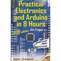 Practical Electronics and Arduino in 8 Hours 2020 edition