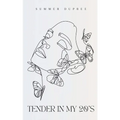Tender in my 20's words from my early twenties written by the sea meant for the soul