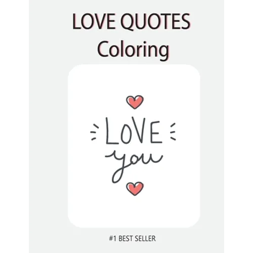 Love You Love quote coloring: Love Quotes Inspirational Coloring Book: 50 templates: Adult Coloring Book of Love and Romance