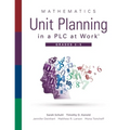 Mathematics Unit Planning in a PLC at Work(r), Grades 3--5: (A Guide to Collaborative Teaching and Mathematics Lesson Planning to Increase Student Und
