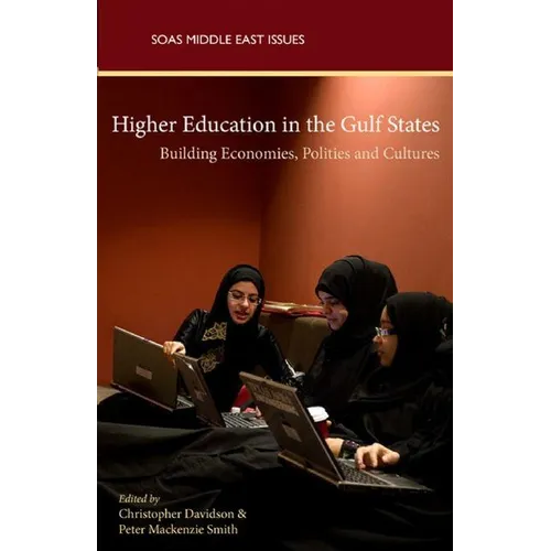 Higher Education in the Gulf States: Shaping Economies, Politics and Culture