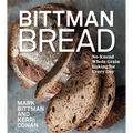 Bittman Bread: No-Knead Whole Grain Baking for Every Day: A Bread Recipe Cookbook