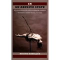 In an Abusive State: How Neoliberalism Appropriated the Feminist Movement against Sexual Violence