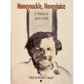 Honeysuckle, Honeyjuice: A Tribute to James Liddy