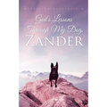 God's Lessons Through My Dog, Zander