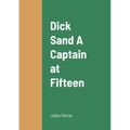 Dick Sand A Captain at Fifteen
