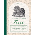 Nature Drawing: Trees: A Guided Sketchbook with Prompts & Tips from the Pros