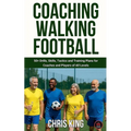 Coaching Walking Football - Volume 1