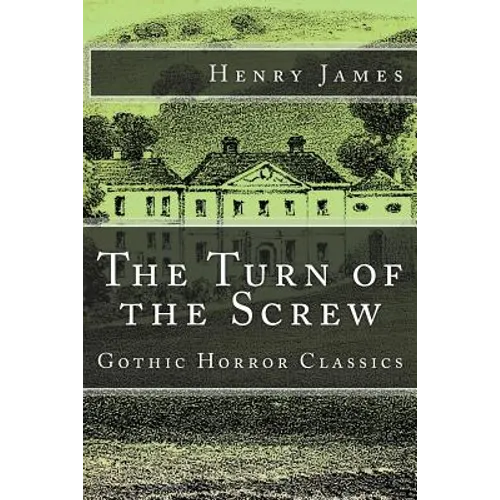 The Turn of the Screw (Gothic Horror Classics)