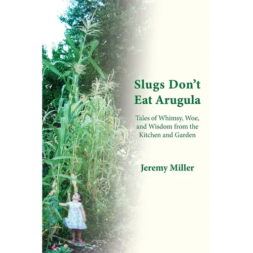 Slugs Don't Eat Arugula