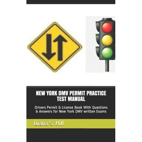New York DMV Permit Practice Test Manual: Drivers Permit & License Book With Questions & Answers for New York DMV written Exams