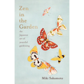 Zen in the Garden: The Japanese Art of Peaceful Gardening