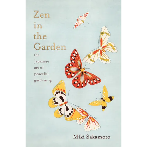 Zen in the Garden: The Japanese Art of Peaceful Gardening