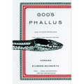 God's Phallus: And Other Problems for Men and Monotheism