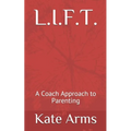 L.I.F.T.: A Coach Approach to Parenting
