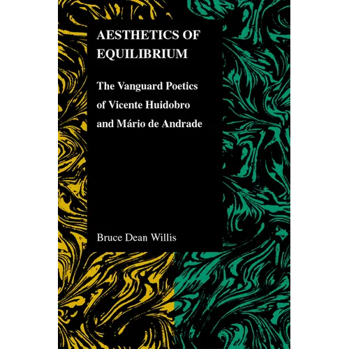 Aesthetics of Equilibrium: The Vanguard Poetics of Vicente Huidobro and Mario de Andrade - Paperback