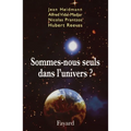 Sommes-nous seuls dans l'univers ?