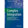 Complex Integration: A Compendium of Smart and Little-Known Techniques for Evaluating Integrals and Sums
